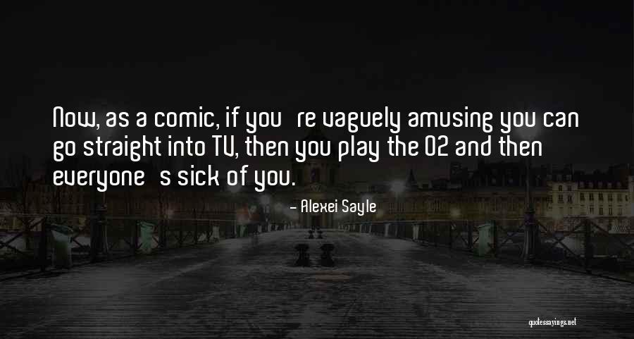 Alexei Sayle Quotes 1297649