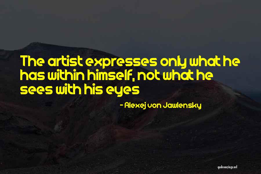 Alexej Von Jawlensky Quotes 695748