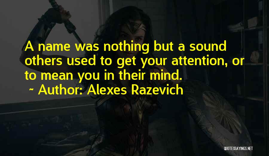 Alexes Razevich Quotes 620329