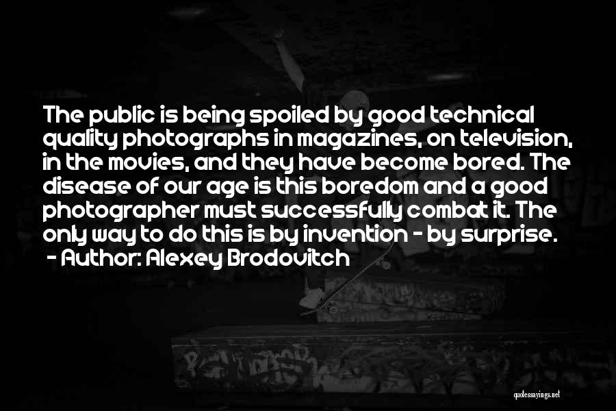 Alexey Brodovitch Quotes 1762683