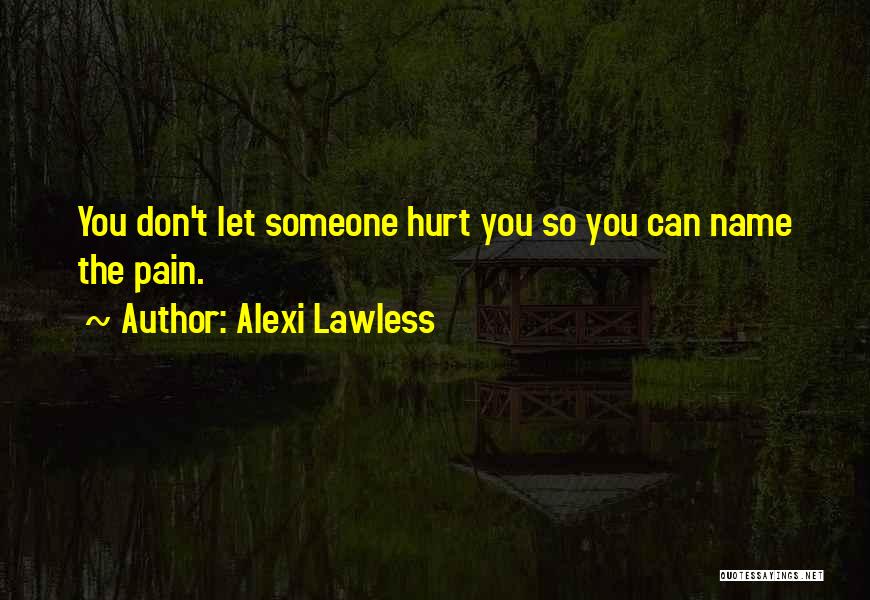 Alexi Lawless Quotes 1790444