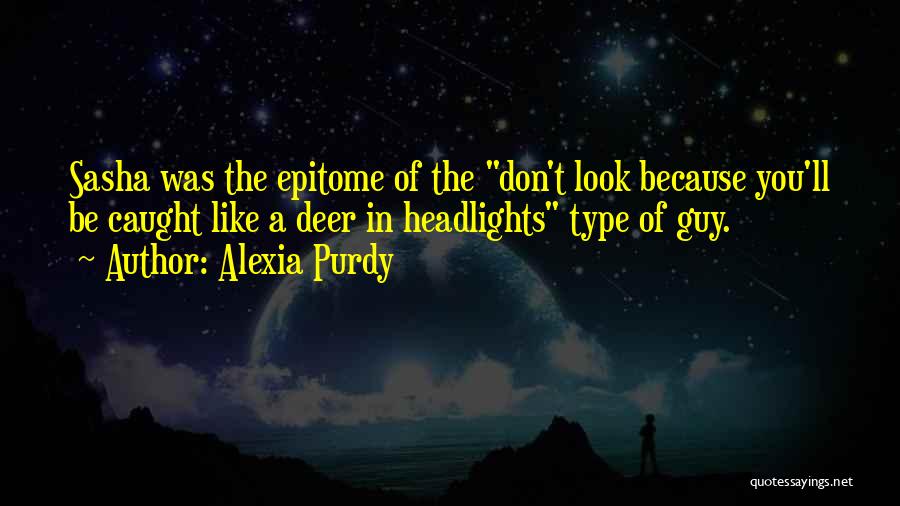 Alexia Quotes By Alexia Purdy