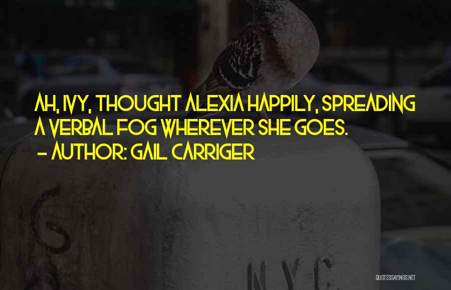 Alexia Quotes By Gail Carriger