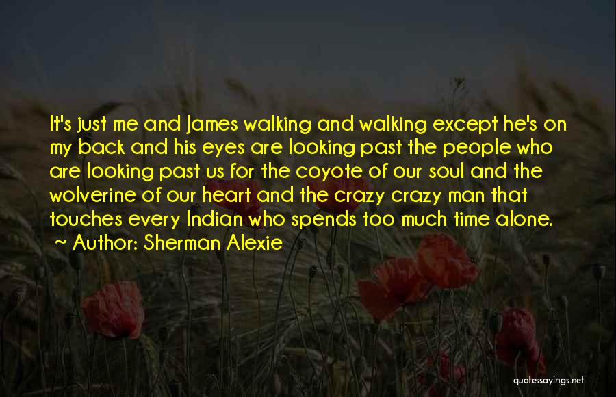 Alexie Sherman Quotes By Sherman Alexie