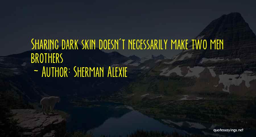 Alexie Sherman Quotes By Sherman Alexie