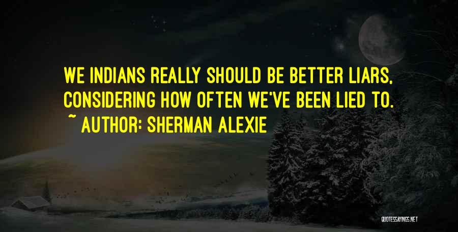 Alexie Sherman Quotes By Sherman Alexie