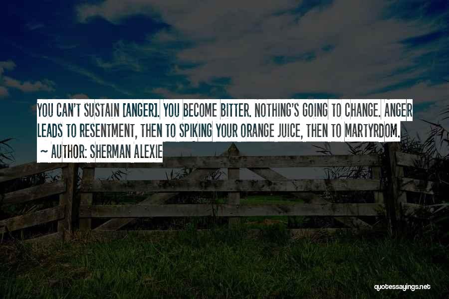 Alexie Sherman Quotes By Sherman Alexie