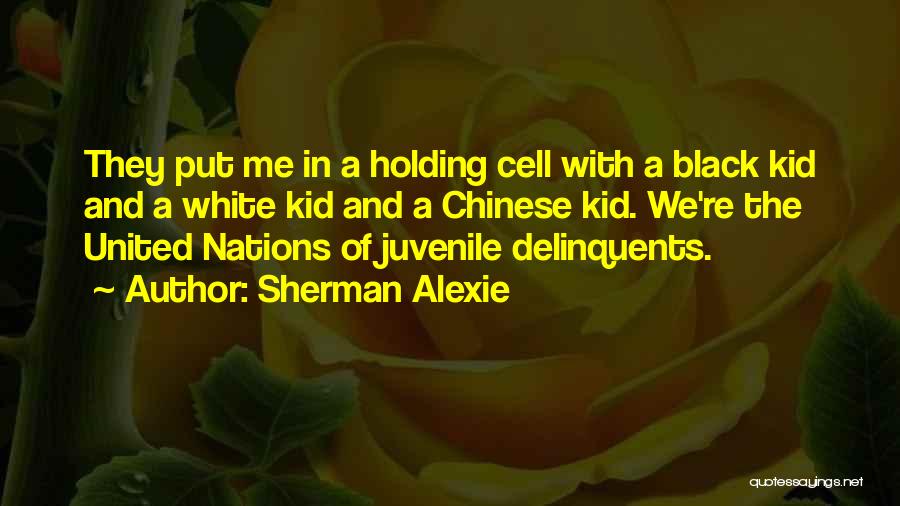 Alexie Sherman Quotes By Sherman Alexie