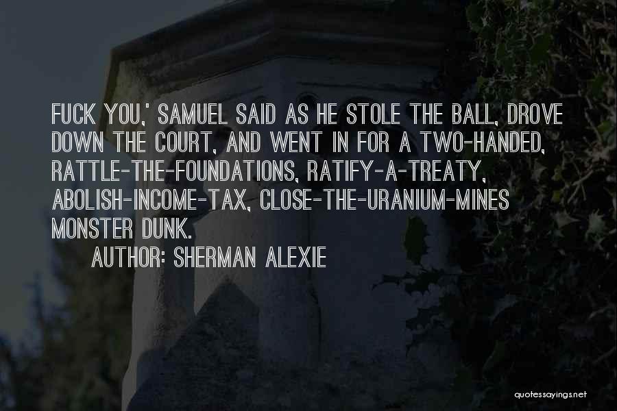 Alexie Sherman Quotes By Sherman Alexie