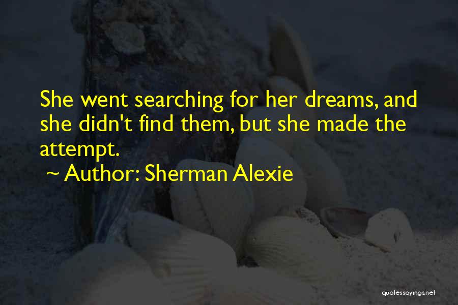 Alexie Sherman Quotes By Sherman Alexie