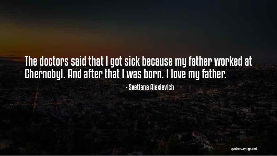 Alexievich Svetlana Quotes By Svetlana Alexievich Alexievich Svetlana Quotes By Svetlana Alexievich