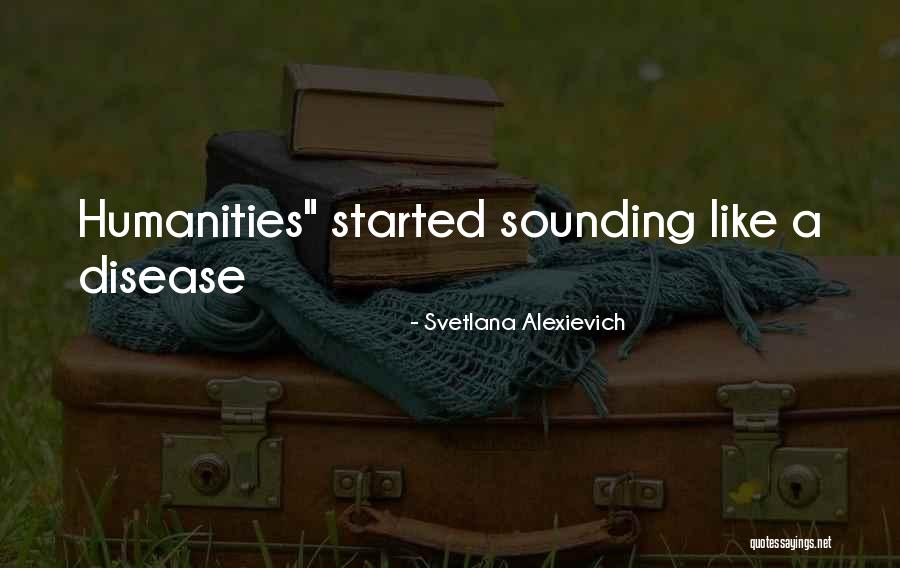 Alexievich Svetlana Quotes By Svetlana Alexievich Alexievich Svetlana Quotes By Svetlana Alexievich