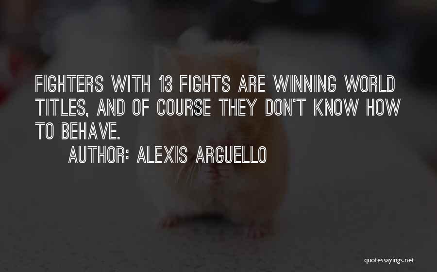 Alexis Arguello Quotes 1453353