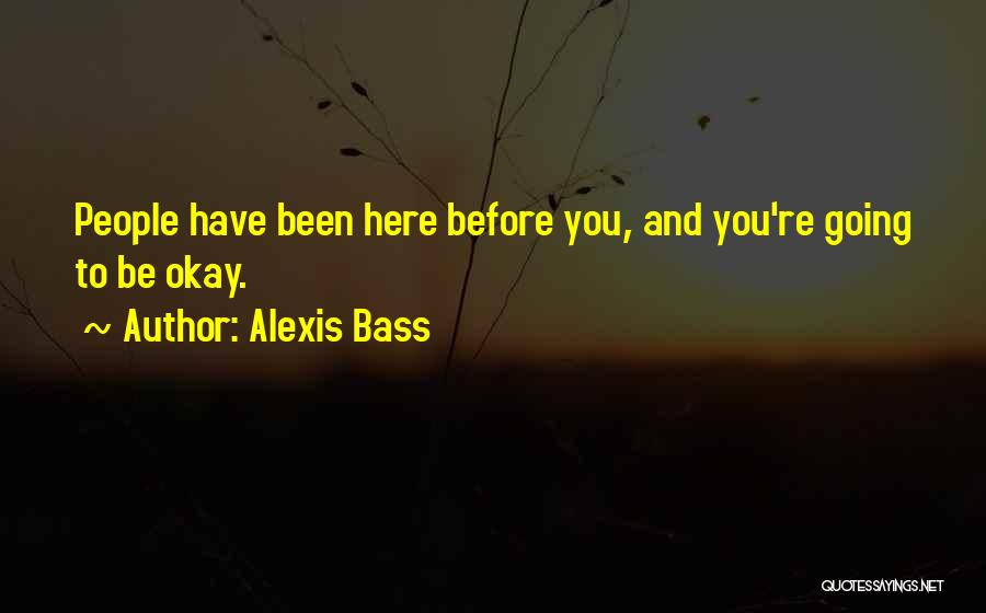 Alexis Bass Quotes 1506447