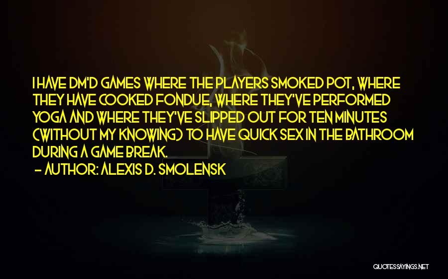 Alexis D. Smolensk Quotes 2126015