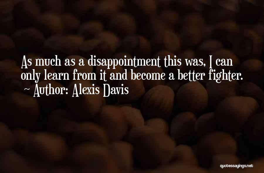 Alexis Davis Quotes 1365807