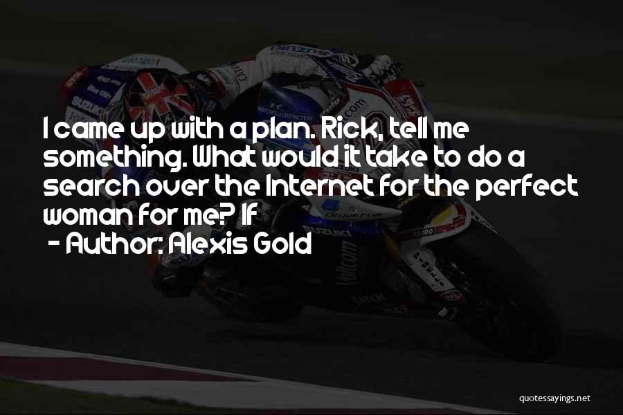 Alexis Gold Quotes 2265425