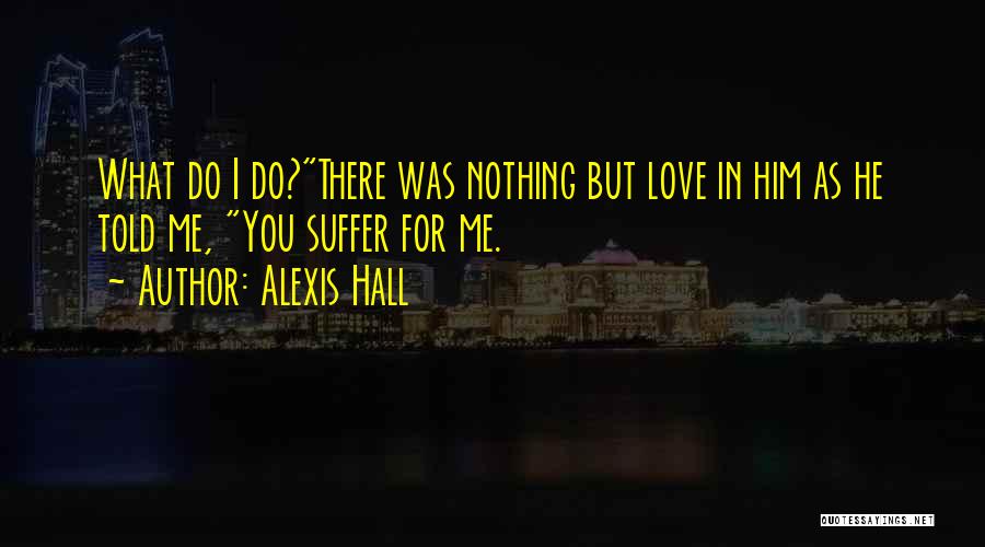 Alexis Hall Quotes 1760869