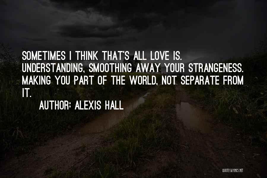 Alexis Hall Quotes 377076