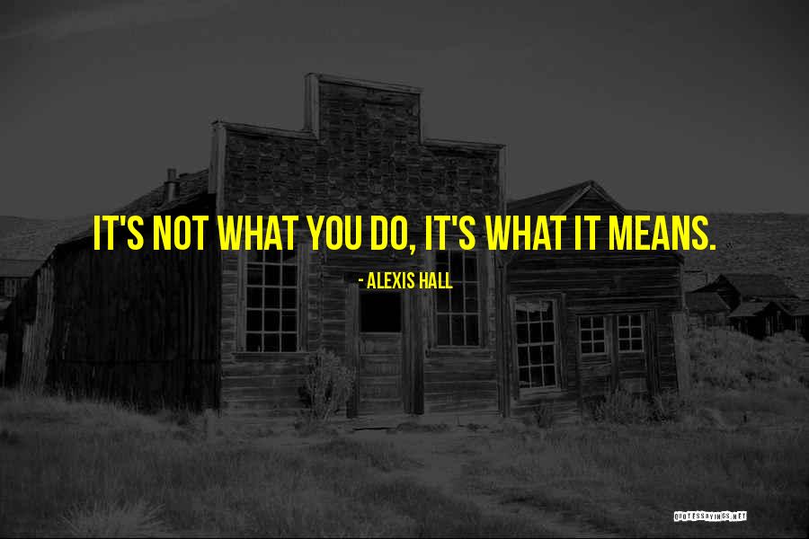 Alexis Hall Quotes 756531 Alexis Hall Quotes 756531