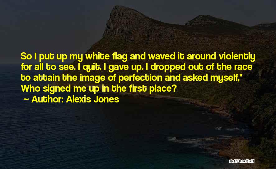 Alexis Jones Quotes 222567
