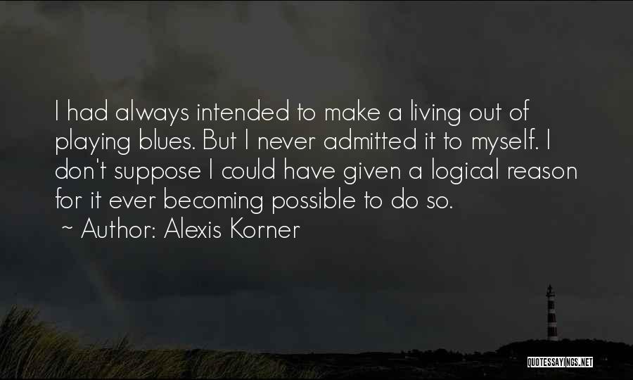 Alexis Korner Quotes 702535