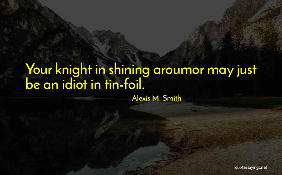 Alexis M. Smith Quotes 1278350 Alexis M. Smith Quotes 1278350