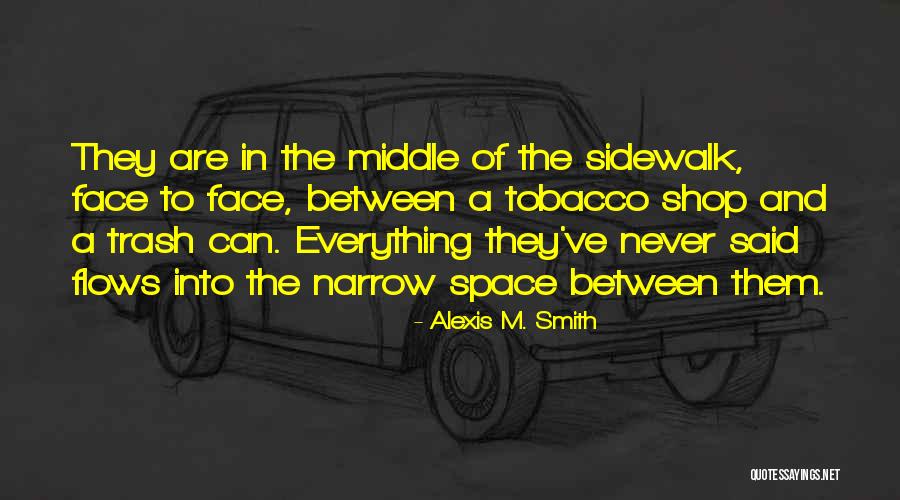 Alexis M. Smith Quotes 1301708 Alexis M. Smith Quotes 1301708