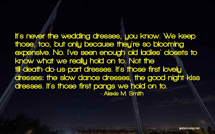 Alexis M. Smith Quotes 1720666 Alexis M. Smith Quotes 1720666