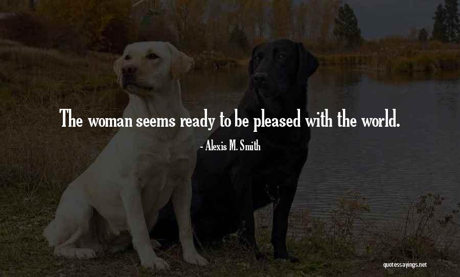 Alexis M. Smith Quotes 1792057 Alexis M. Smith Quotes 1792057