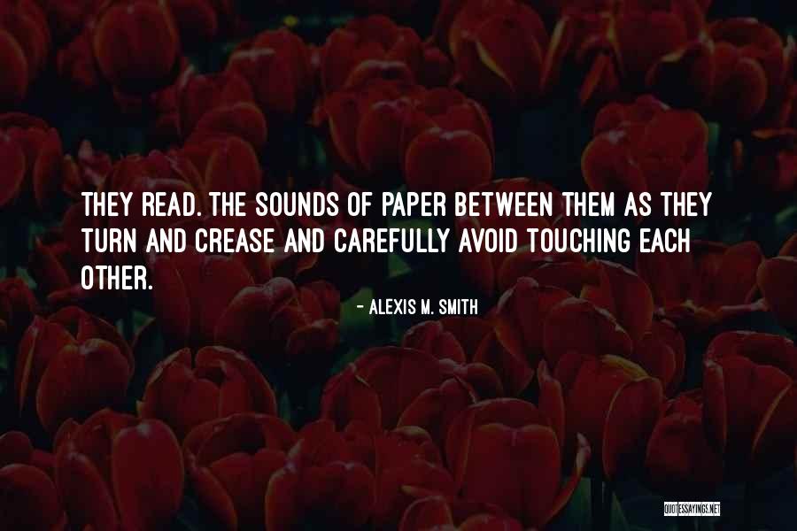 Alexis M. Smith Quotes 482795 Alexis M. Smith Quotes 482795