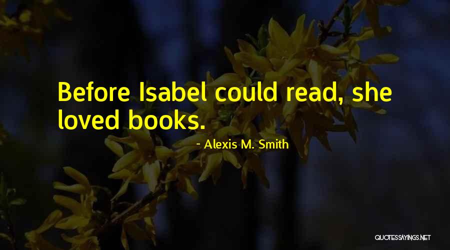 Alexis M. Smith Quotes 570214