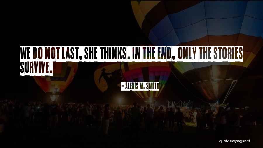 Alexis M. Smith Quotes 580435 Alexis M. Smith Quotes 580435