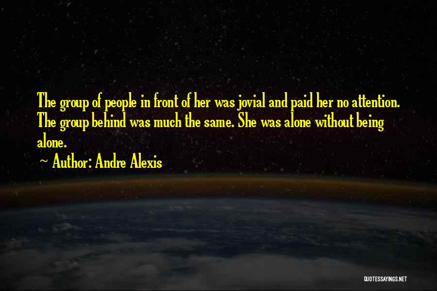 Alexis Quotes By Andre Alexis