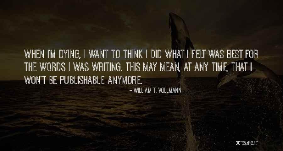 Alexis Schitt Quotes By William T. Vollmann Alexis Schitt Quotes By William T. Vollmann