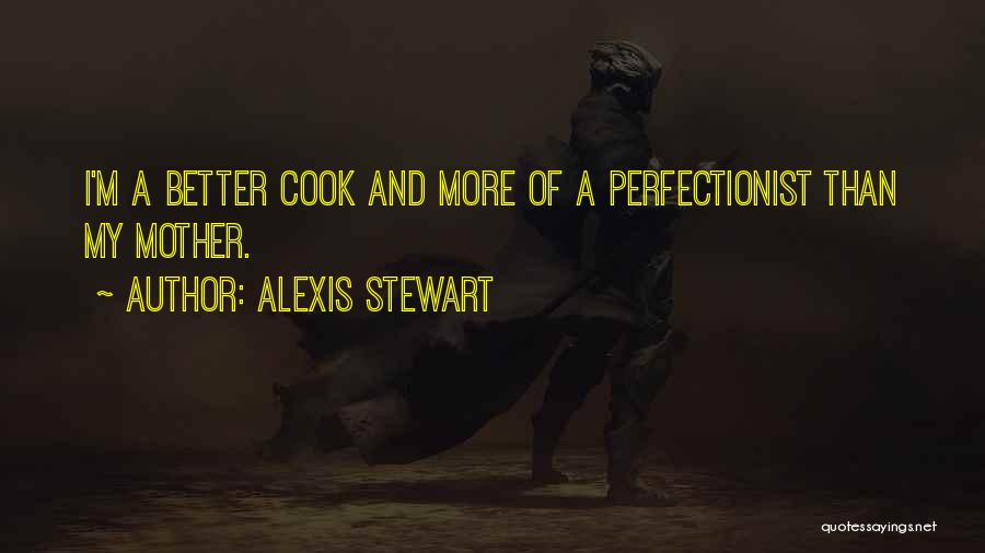 Alexis Stewart Quotes 289139