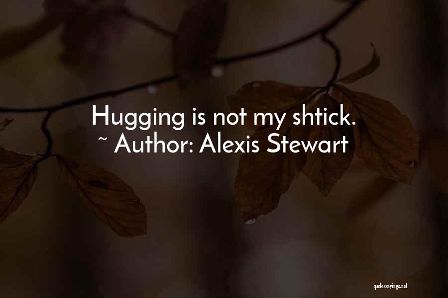 Alexis Stewart Quotes 929796