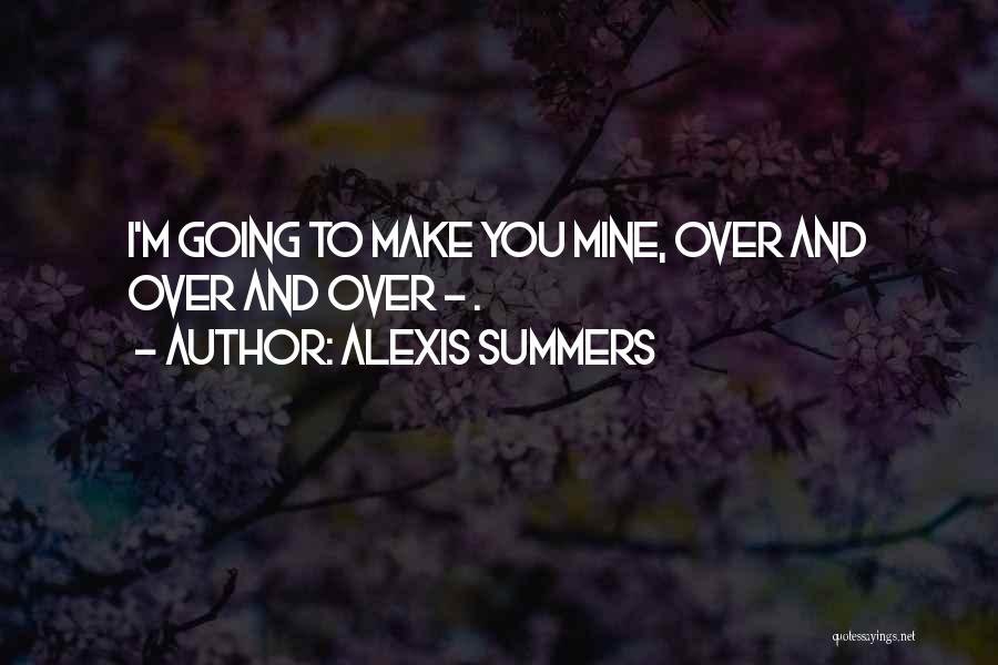 Alexis Summers Quotes 598121