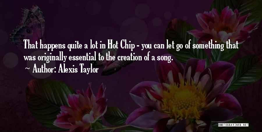 Alexis Taylor Quotes 1153078