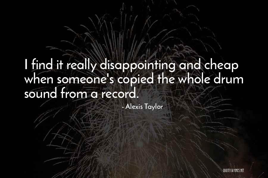 Alexis Taylor Quotes 1706946