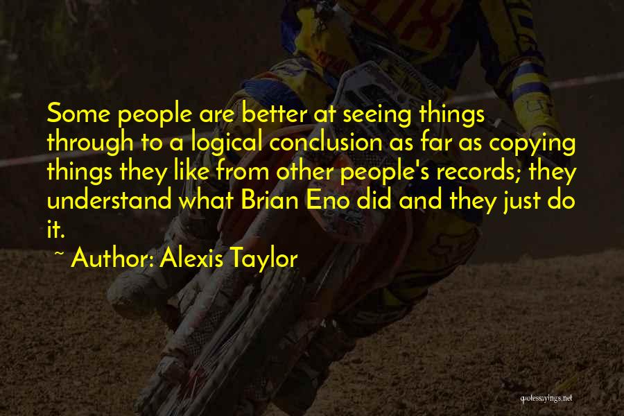 Alexis Taylor Quotes 1770845