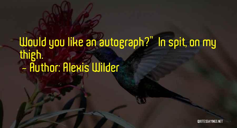 Alexis Wilder Quotes 2103624