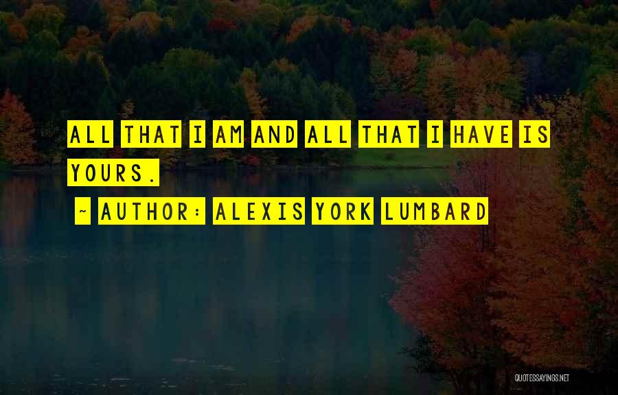 Alexis York Lumbard Quotes 874193