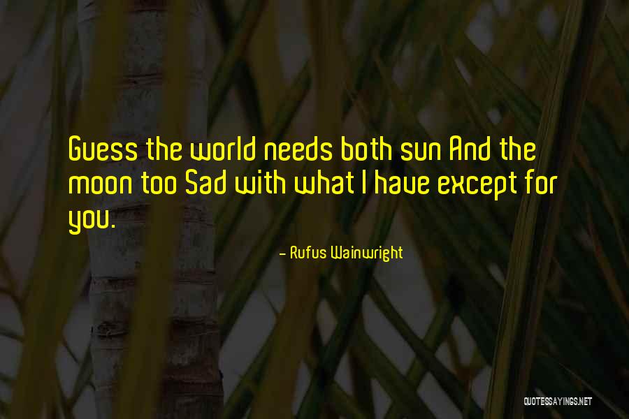 Alexiy Nau Quotes By Rufus Wainwright Alexiy Nau Quotes By Rufus Wainwright