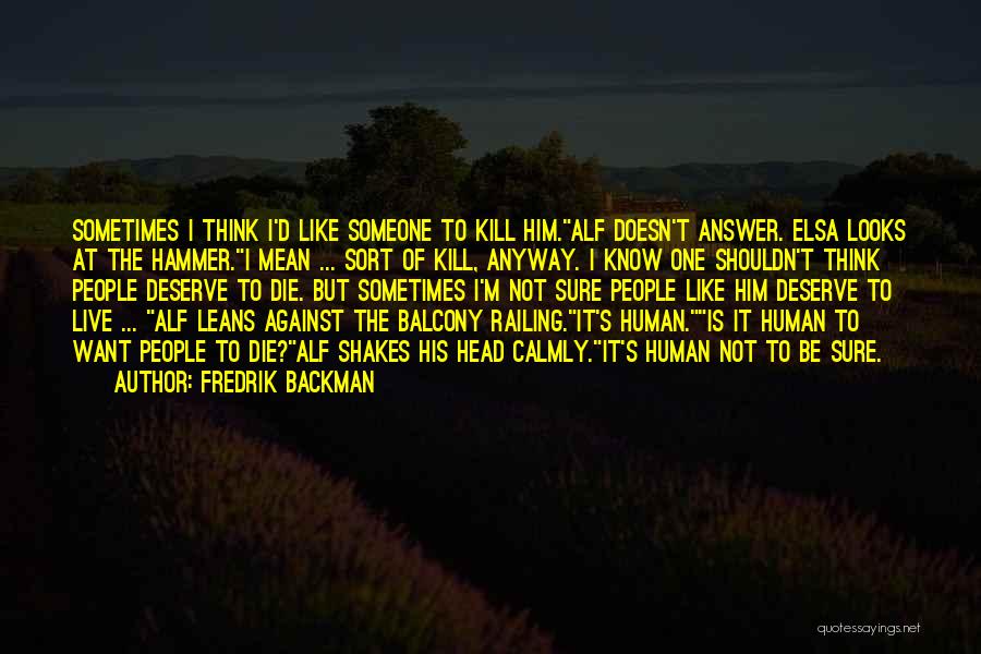 Alf Quotes By Fredrik Backman