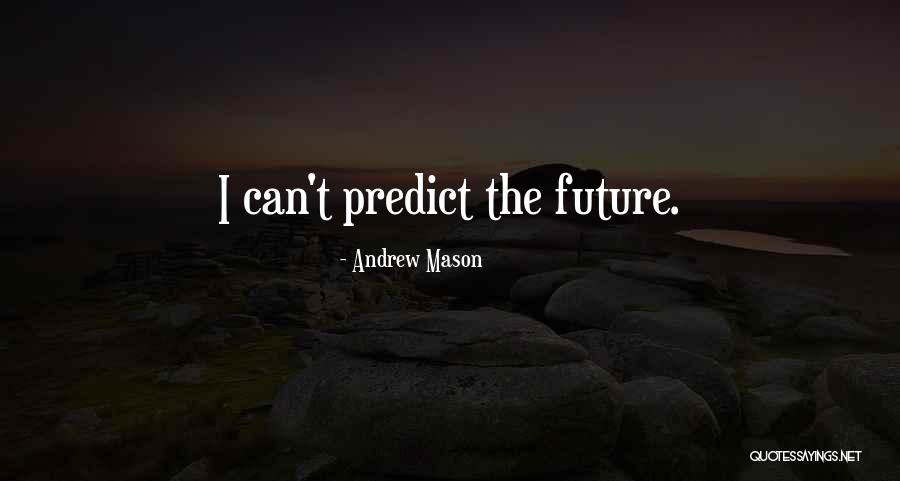 Alfange Espada Quotes By Andrew Mason Alfange Espada Quotes By Andrew Mason