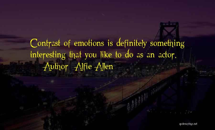 Alfie Allen Quotes 1961038