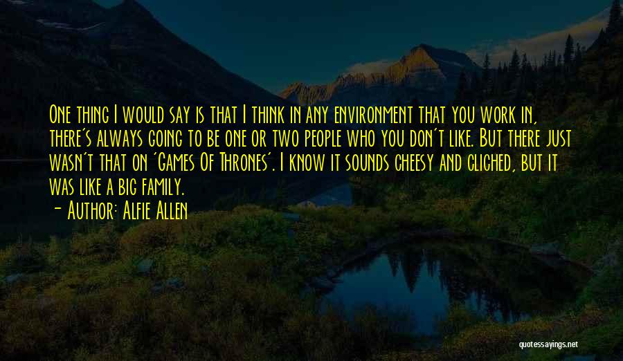 Alfie Allen Quotes 832100