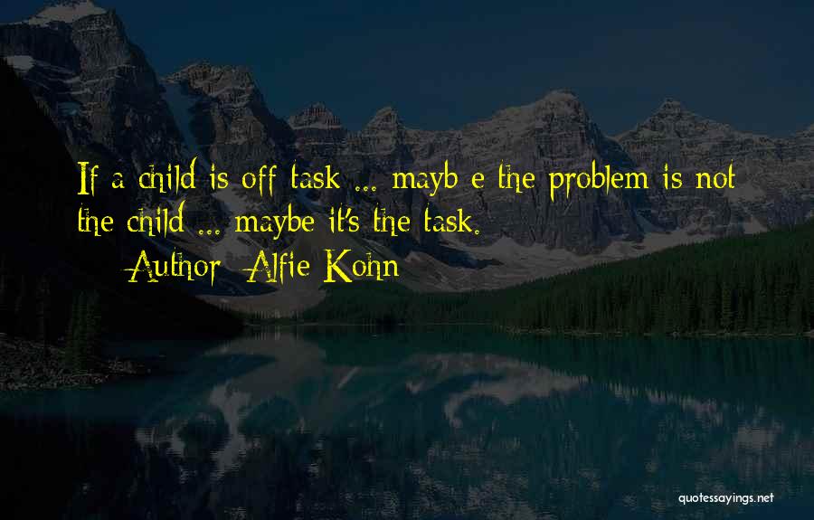 Alfie Kohn Quotes 1748530