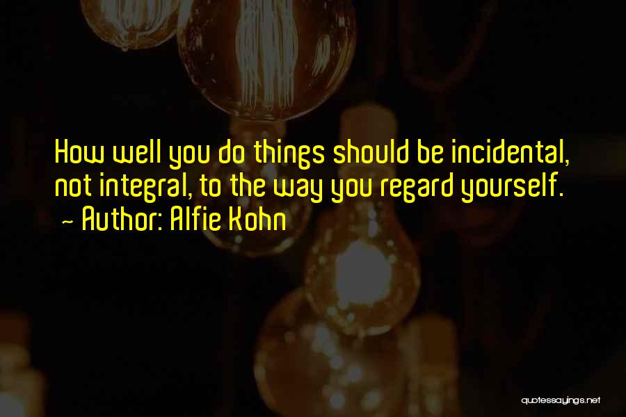 Alfie Kohn Quotes 411046